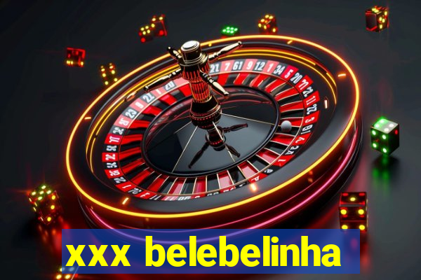 xxx belebelinha